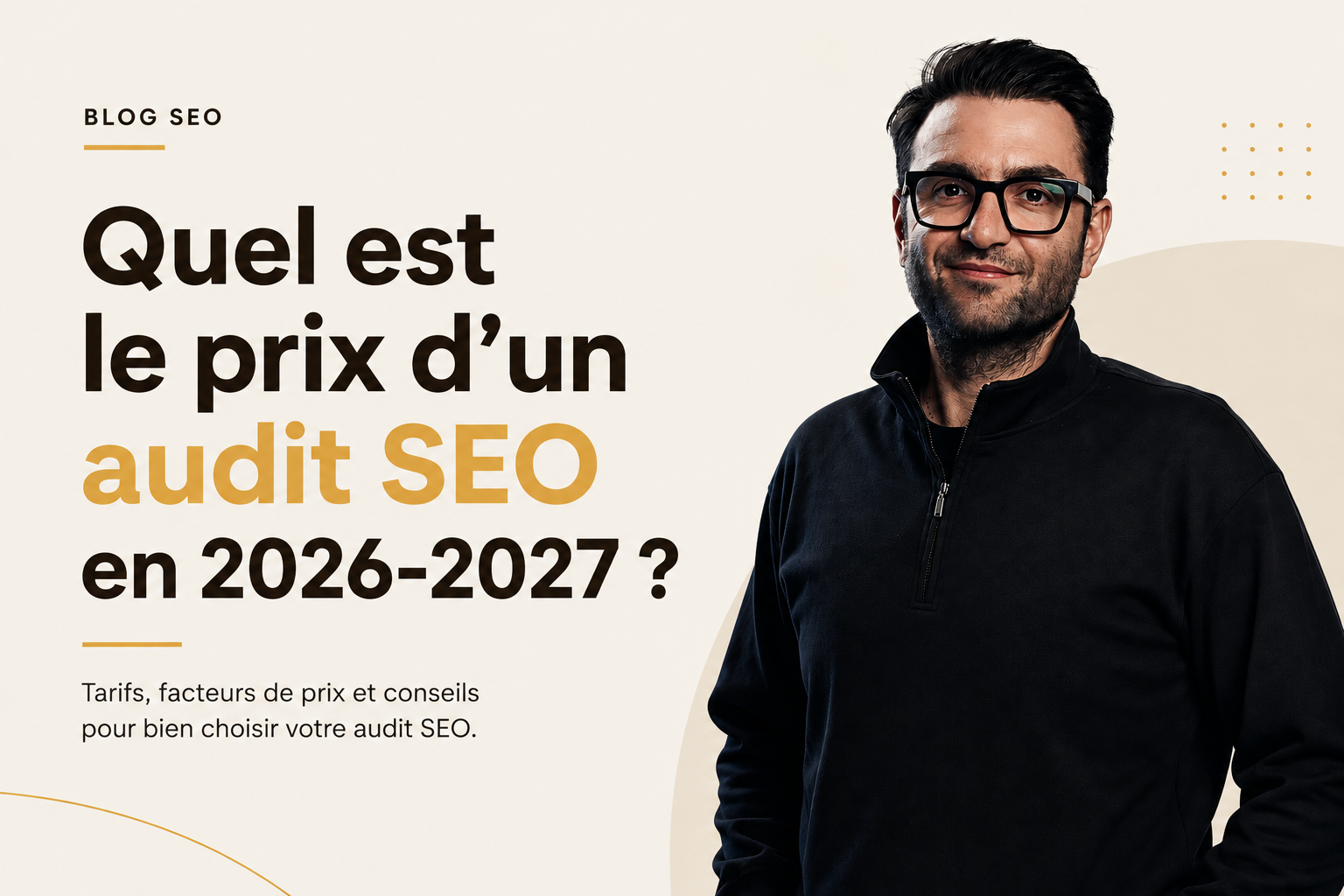 Quel est le prix d'un audit SEO en 2026-2027 — tarifs et facteurs de prix